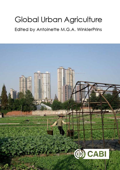 Cover image for Global Urban Agriculture, isbn: 9781780647326