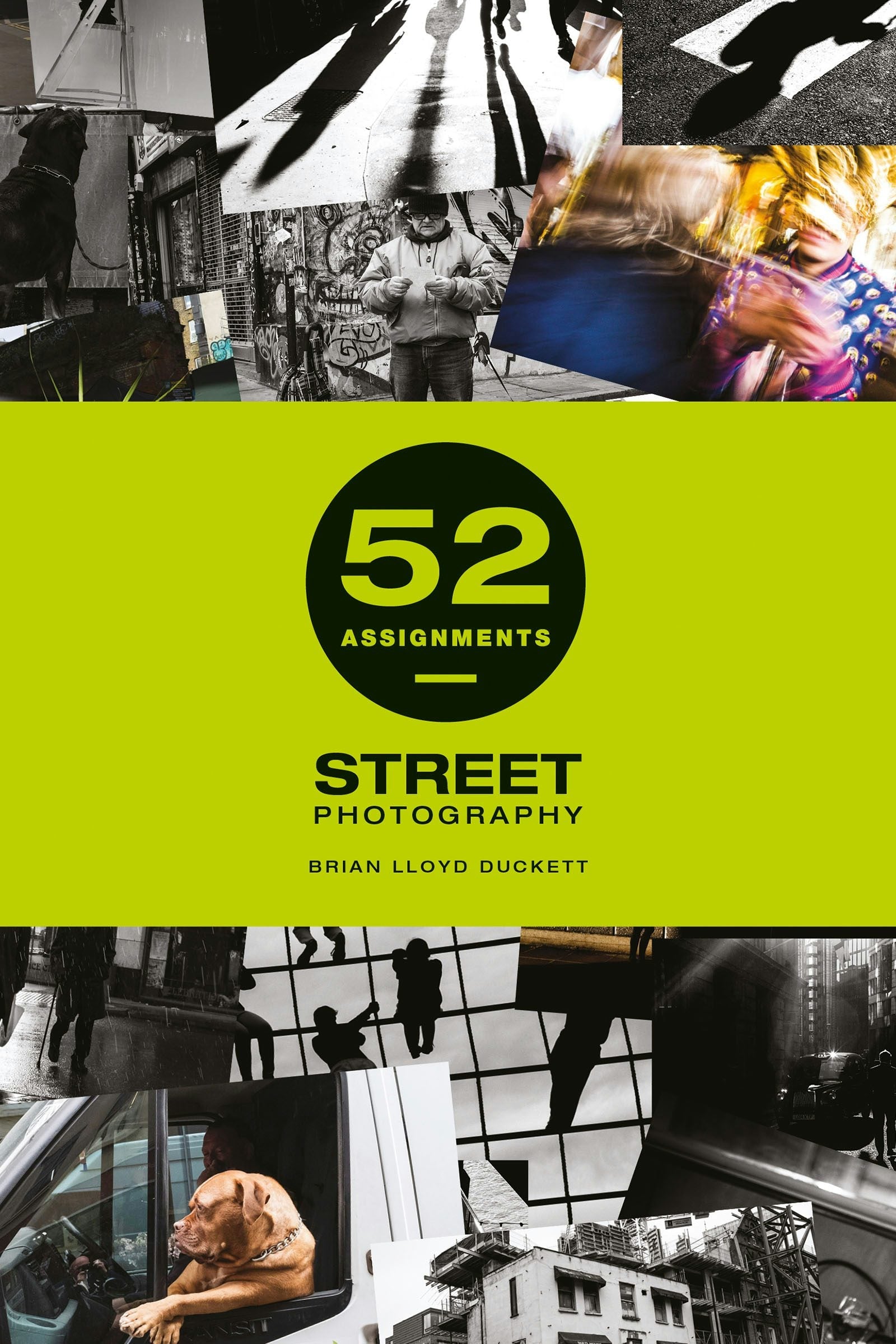 Book cover image for 52 Assignments: Street Photography ISBN: 9781781453520