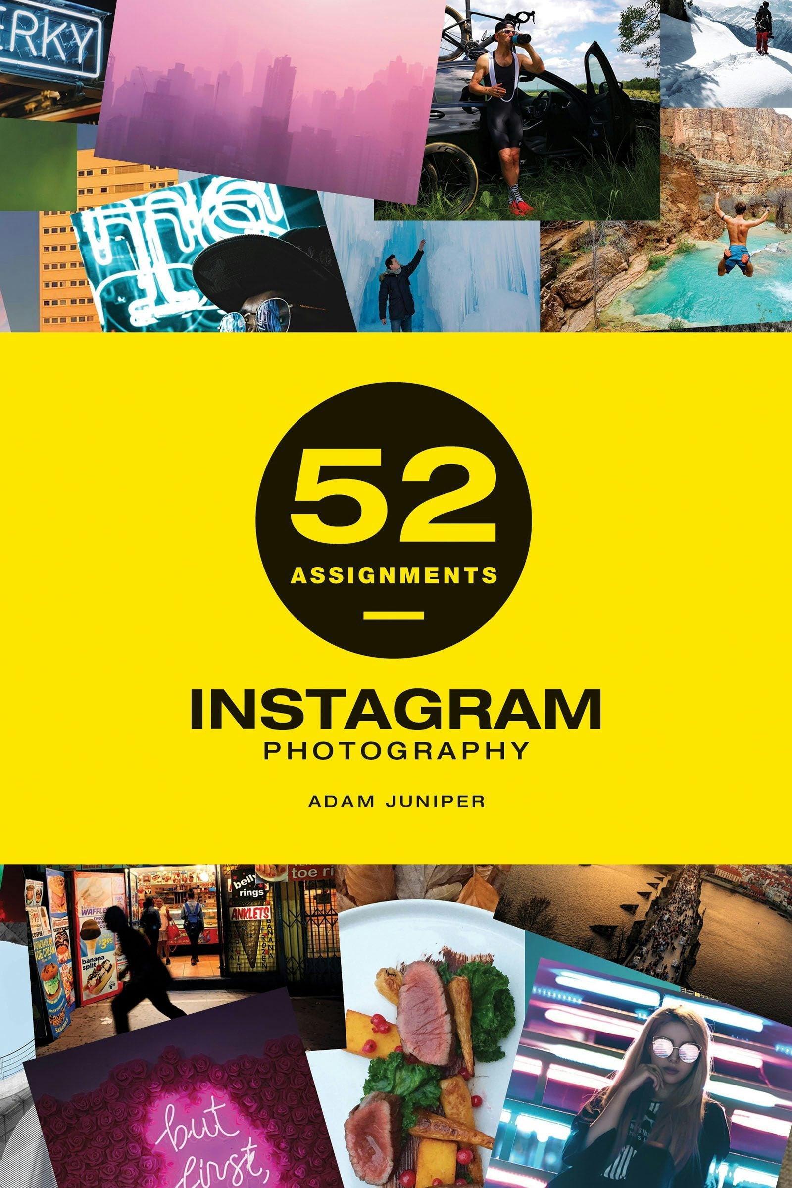 Book cover image for 52 Assignments: Instagram Photography ISBN: 9781781453766
