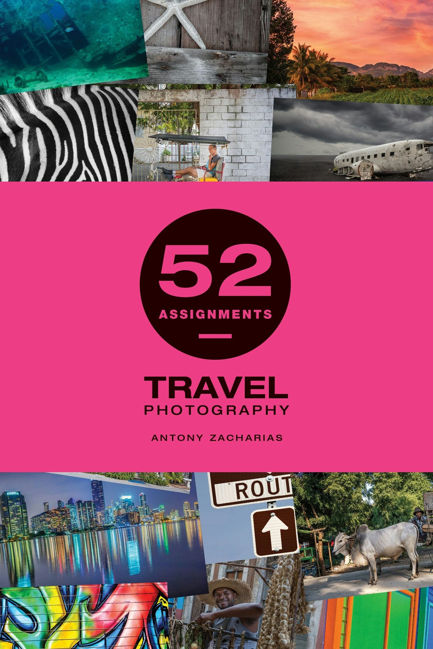Book cover image for 52 Assignments: Travel Photography ISBN: 9781781454060