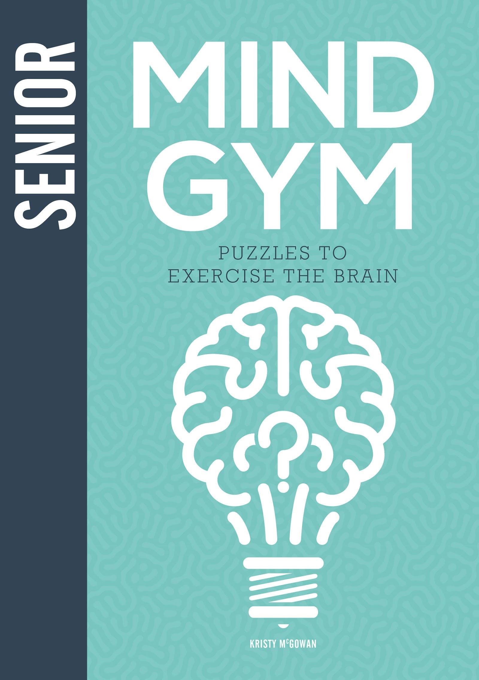 Book cover image for Senior Mind Gym ISBN: 9781781454473