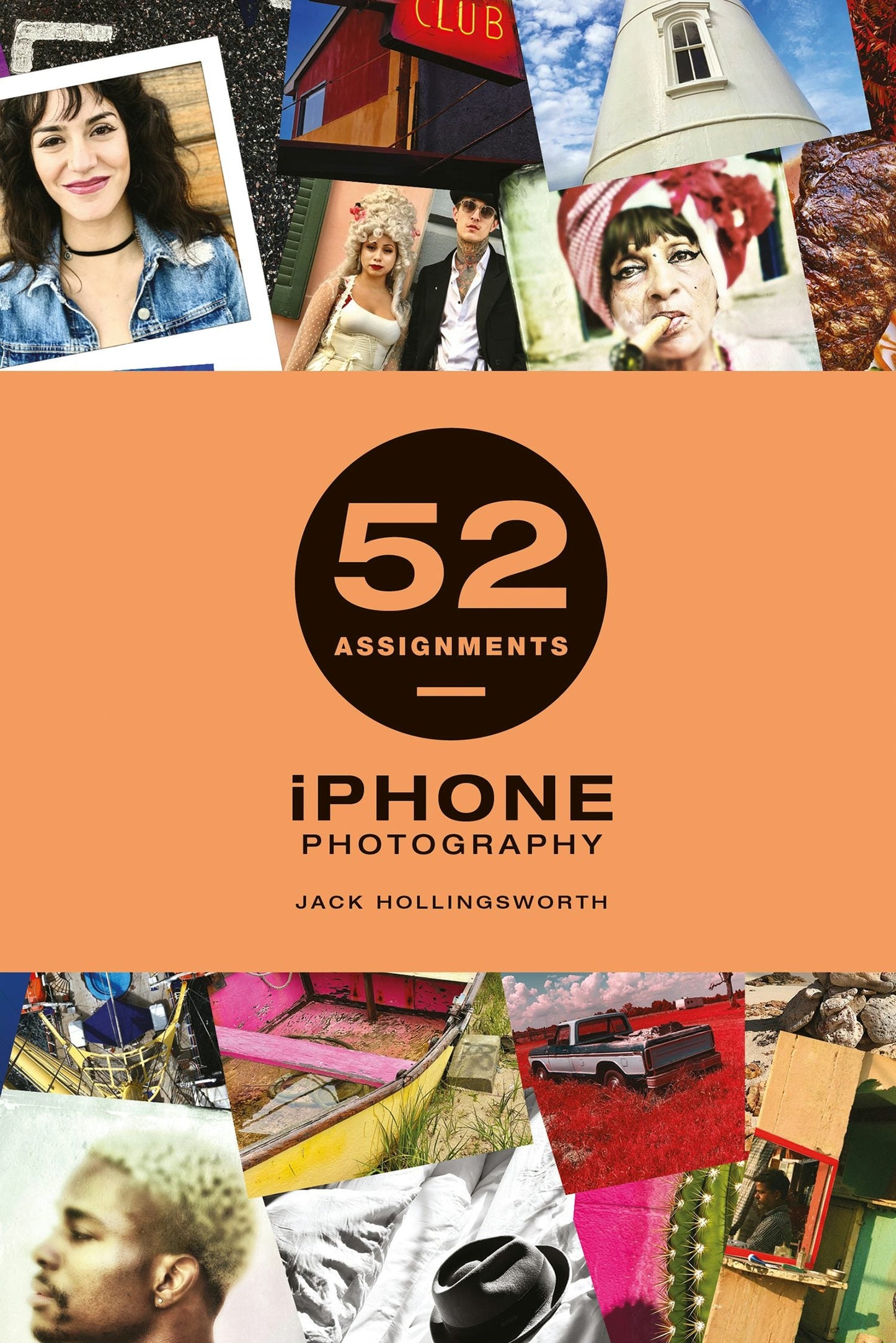 Book cover image for 52 Assignments: iPhone Photography ISBN: 9781781454770