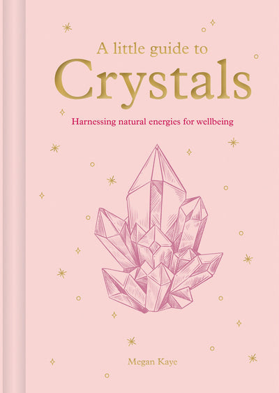 Cover image for A Little Guide to Crystals, isbn: 9781781455029