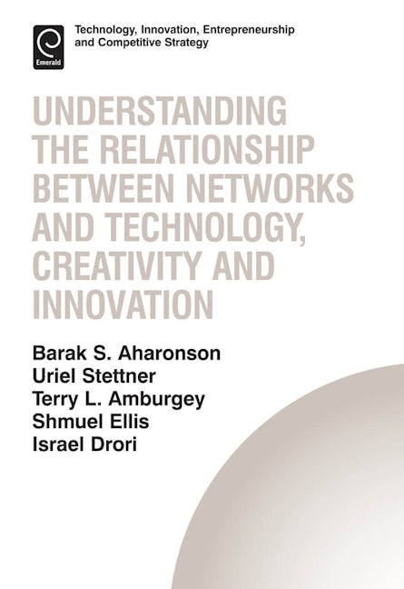 Book cover image for Understanding the Relationship Between Networks and Technology, Creativity and Innovation ISBN: 9781781904893