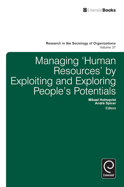 Book cover image for Managing ‘Human Resources’ by Exploiting and Exploring People’s Potentials ISBN: 9781781905050