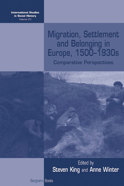 Migration, Settlement and Belonging in Europe, 1500–1930s