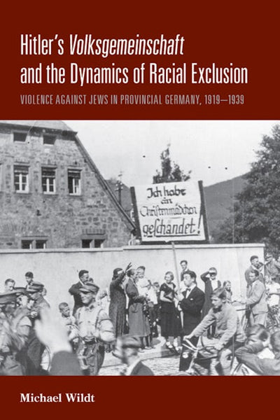 Hitler's <em>Volksgemeinschaft</em> and the Dynamics of Racial Exclusion