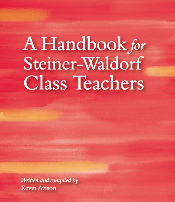 Book cover image for A Handbook for Steiner-Waldorf Class Teachers ISBN: 9781782502494