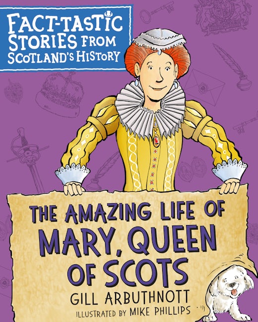 Book cover image for The Amazing Life of Mary, Queen of Scots ISBN: 9781782506683