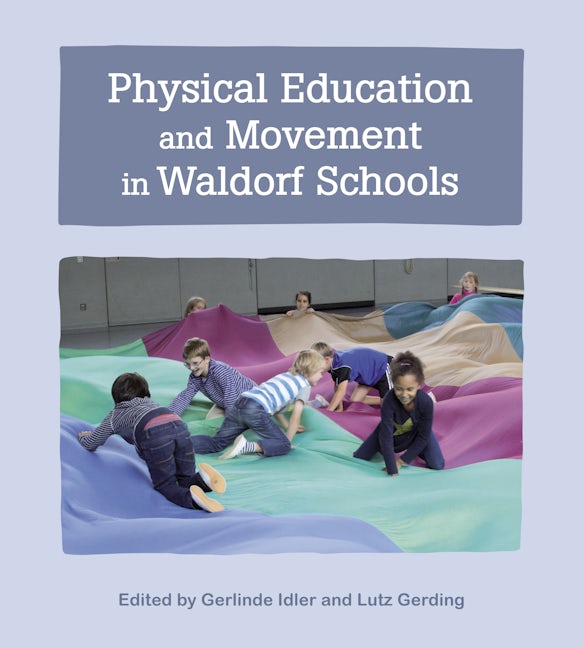 Book cover image for Physical Education and Movement in Waldorf Schools ISBN: 9781782507147