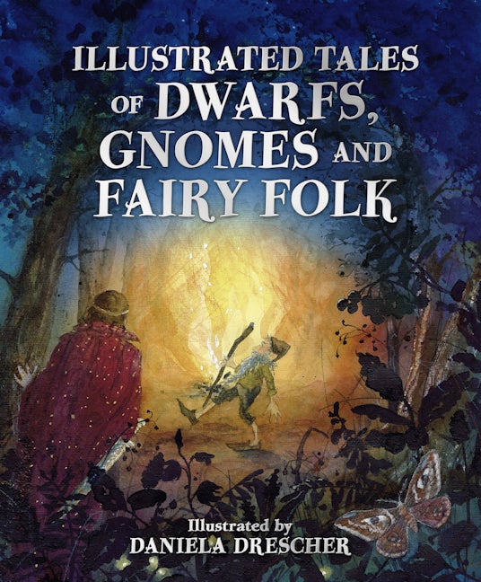 Book cover image for Illustrated Tales of Dwarfs, Gnomes and Fairy Folk ISBN: 9781782507451