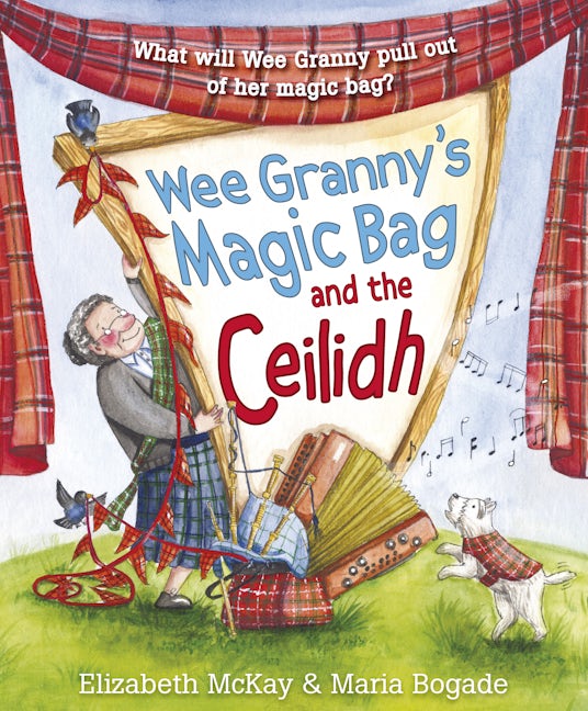 Book cover image for Wee Granny's Magic Bag and the Ceilidh ISBN: 9781782508786