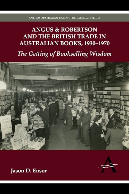 Book cover image for Angus & Robertson and the British Trade in Australian Books, 1930–1970 ISBN: 9781783080588