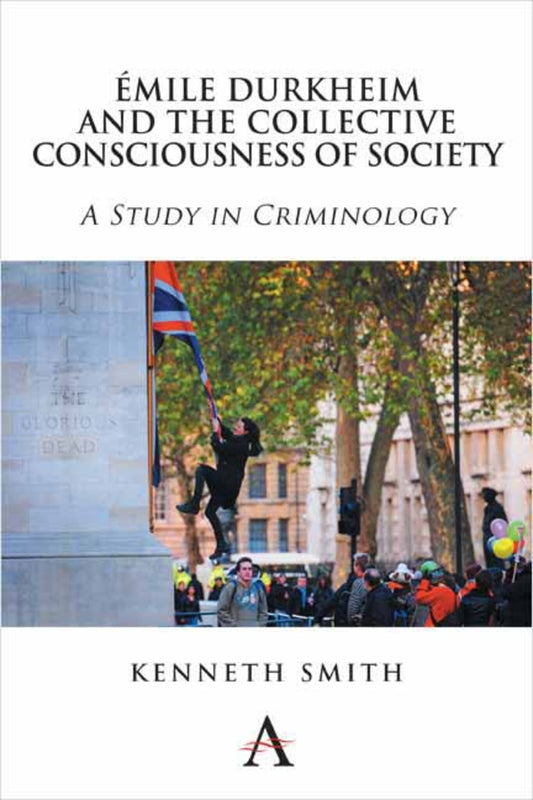 Émile Durkheim and the Collective Consciousness of Society