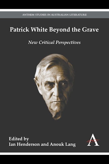 Book cover image for Patrick White Beyond the Grave ISBN: 9781783083978