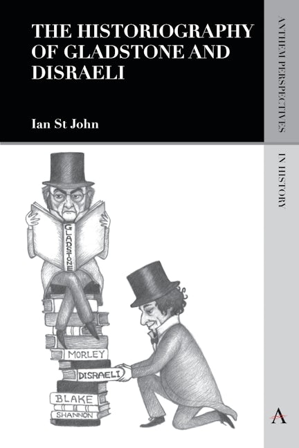 Book cover image for The Historiography of Gladstone and Disraeli ISBN: 9781783085286