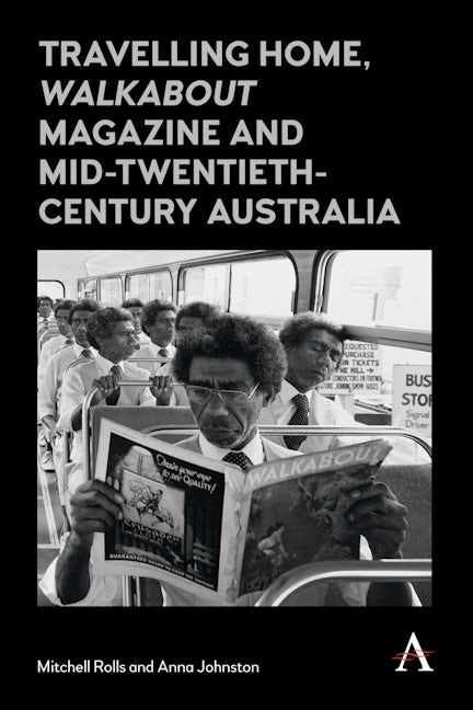 Book cover image for Travelling Home, 'Walkabout Magazine' and Mid-Twentieth-Century Australia ISBN: 9781783085378