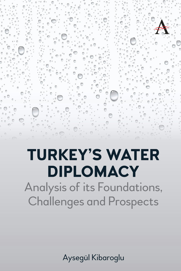 Cover image for Turkey’s Water Diplomacy, isbn: 9781783088119