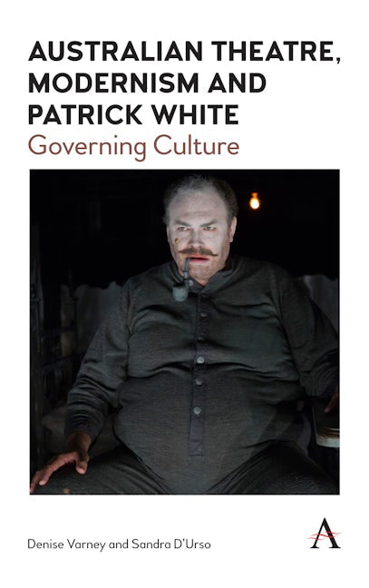 Book cover image for Australian Theatre, Modernism and Patrick White ISBN: 9781783088355