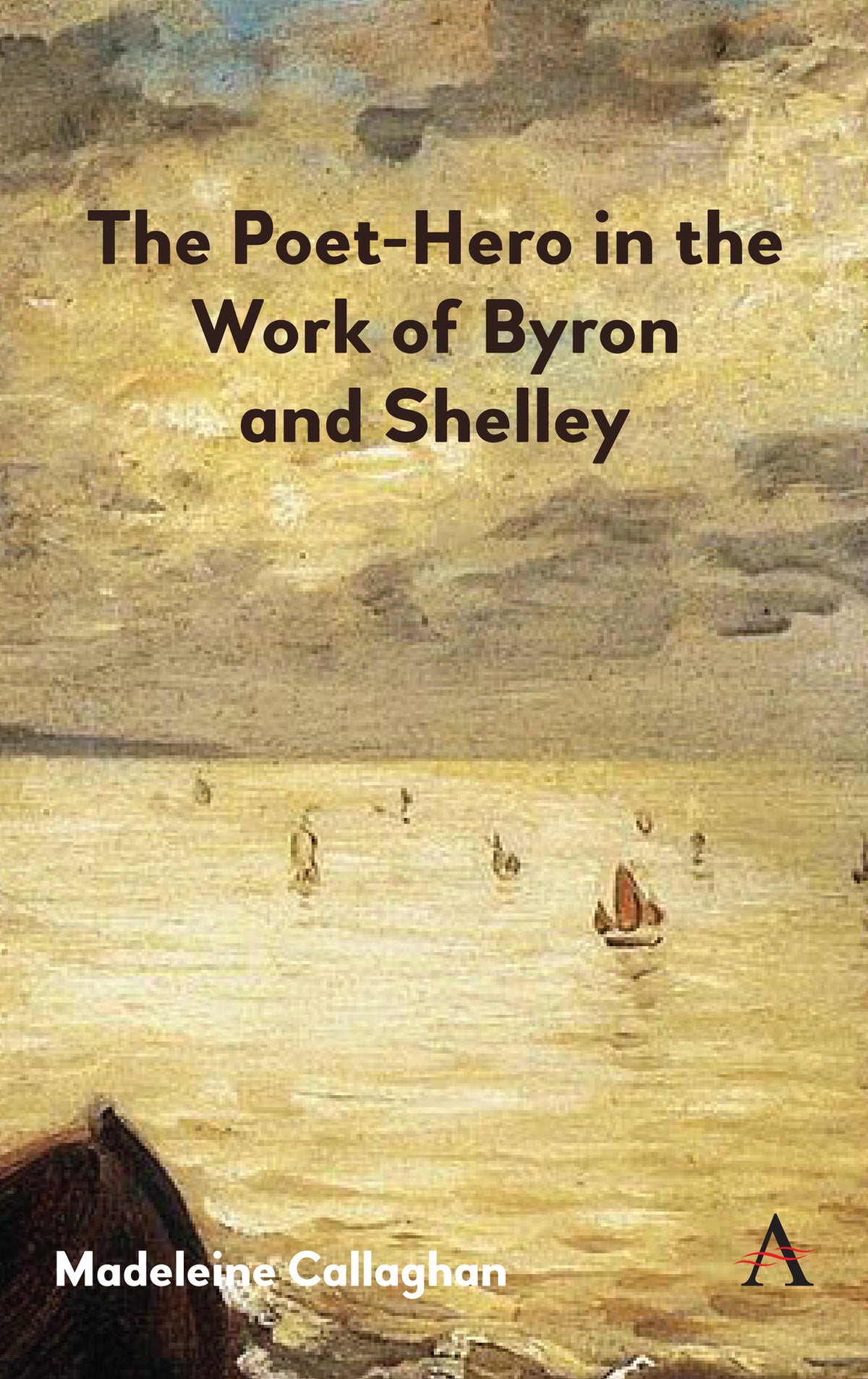 Cover image for The Poet-Hero in the Work of Byron and Shelley ISBN 9781783088973