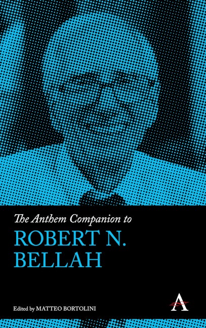 Book cover image for The Anthem Companion to Robert N. Bellah ISBN: 9781783089628
