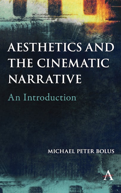 Book cover image for Aesthetics and the Cinematic Narrative ISBN: 9781783089840