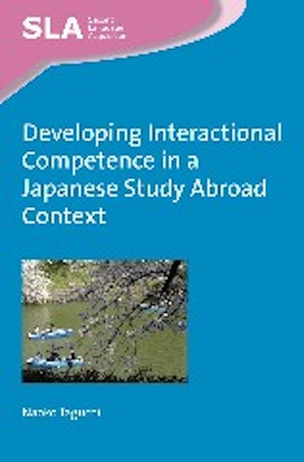 Book cover image for Developing Interactional Competence in a Japanese Study Abroad Context ISBN: 9781783093724