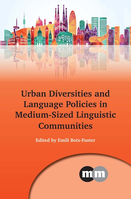 Book cover image for Urban Diversities and Language Policies in Medium-Sized Linguistic Communities ISBN: 9781783093892