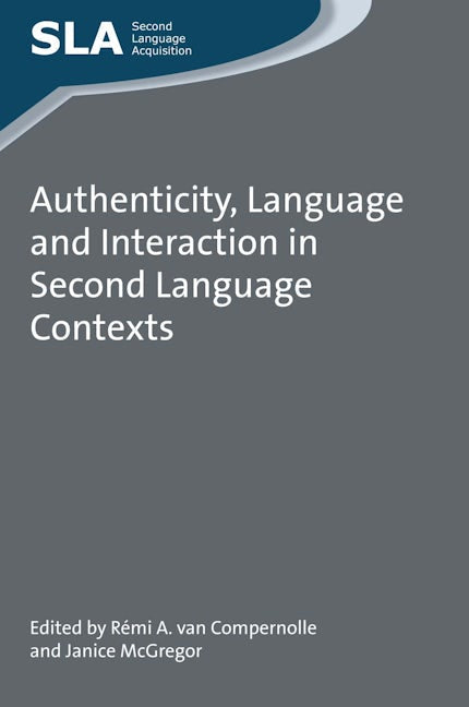 Book cover image for Authenticity, Language and Interaction in Second Language Contexts ISBN: 9781783095308
