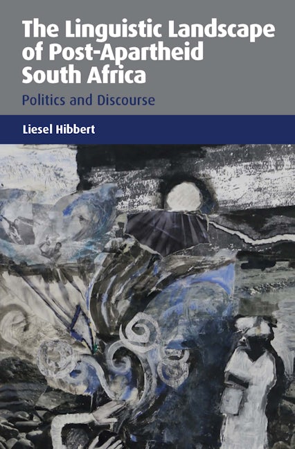Book cover image for The Linguistic Landscape of Post-Apartheid South Africa ISBN: 9781783095803