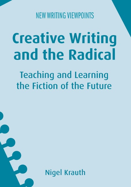 Book cover image for Creative Writing and the Radical ISBN: 9781783095926