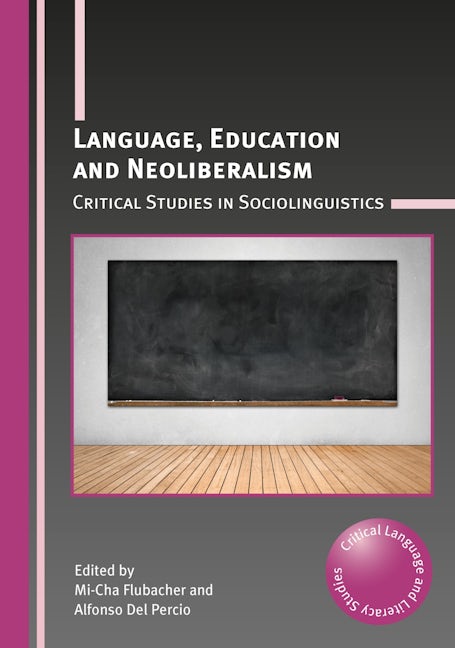 Book cover image for Language, Education and Neoliberalism ISBN: 9781783098682
