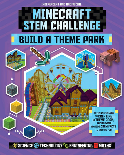 Cover image for STEM Challenge: Minecraft Build a Theme Park (Independent & Unofficial), isbn: 9781783124053