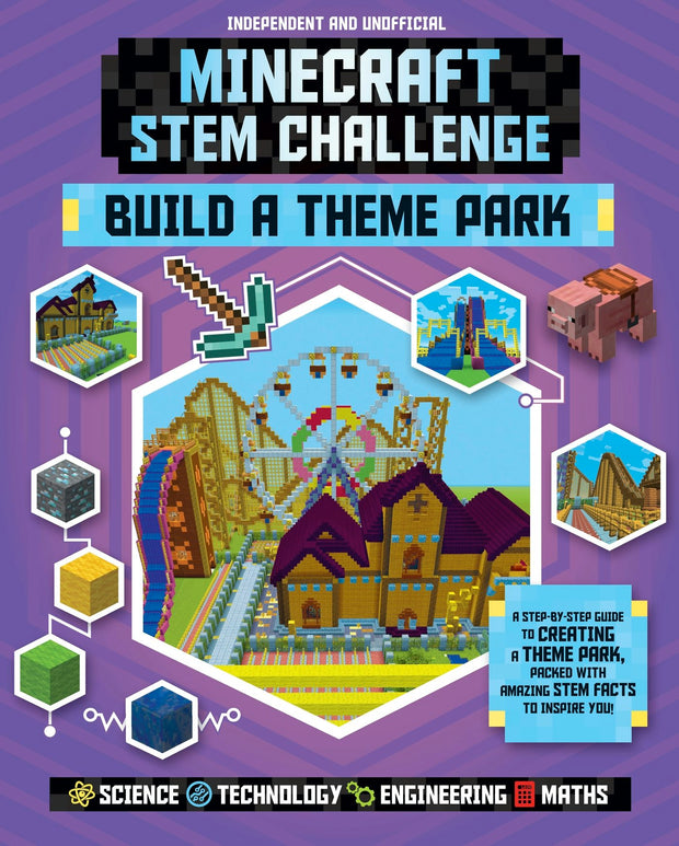 Cover image for STEM Challenge: Minecraft Build a Theme Park (Independent & Unofficial), isbn: 9781783124053