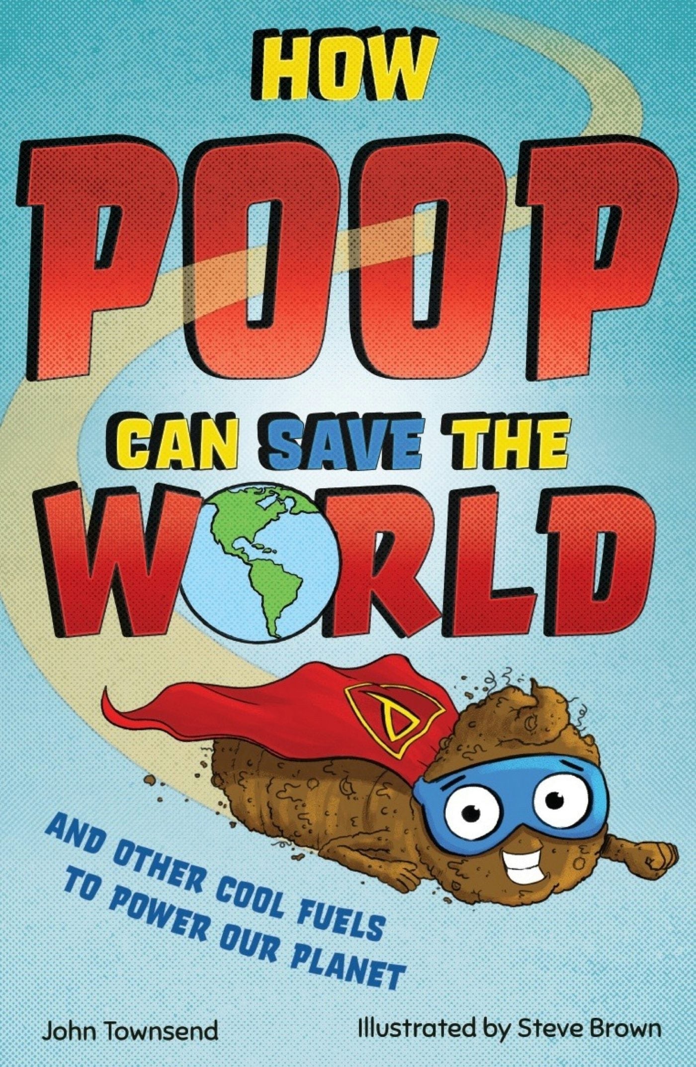 Book cover image for How Poop Can Save the World ISBN: 9781783128525