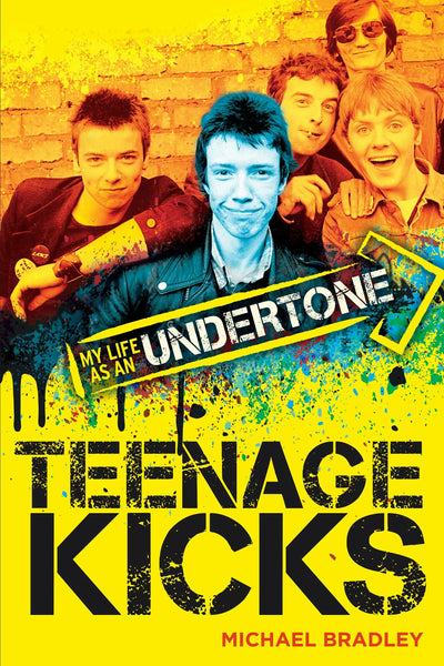 Cover image for Teenage Kicks: My Life as an Undertone, isbn: 9781783238521