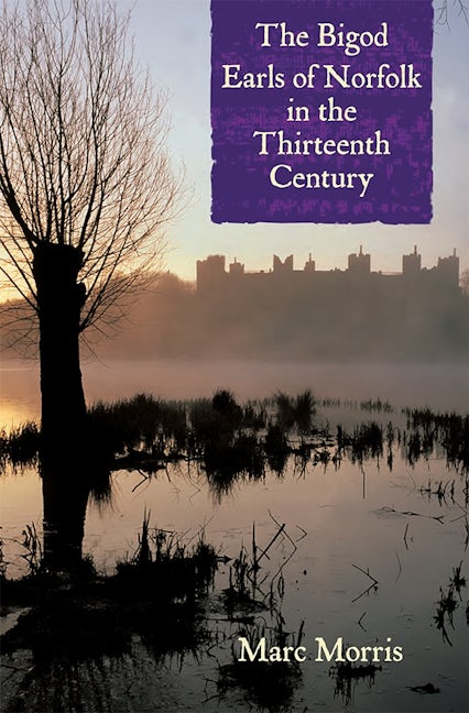 Book cover image for The Bigod Earls of Norfolk in the Thirteenth Century ISBN: 9781783270095