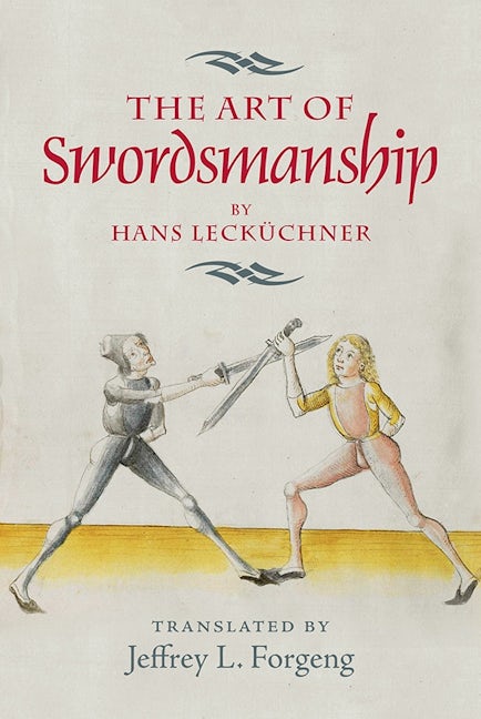 Book cover image for The Art of Swordsmanship by Hans Lecküchner ISBN: 9781783270286