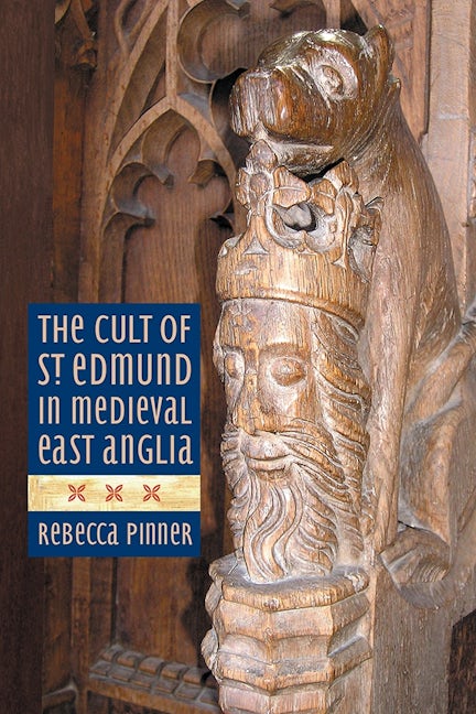 Book cover image for The Cult of St Edmund in Medieval East Anglia ISBN: 9781783270354