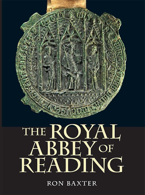 Book cover image for The Royal Abbey of Reading ISBN: 9781783270842