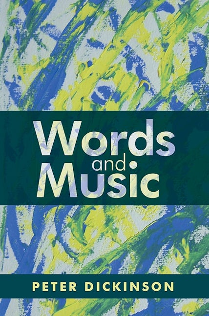 Book cover image for Peter Dickinson: Words and Music ISBN: 9781783271061