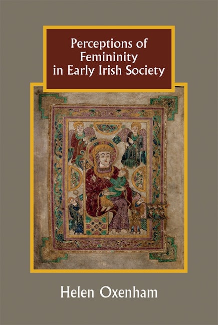 Book cover image for Perceptions of Femininity in Early Irish Society ISBN: 9781783271160