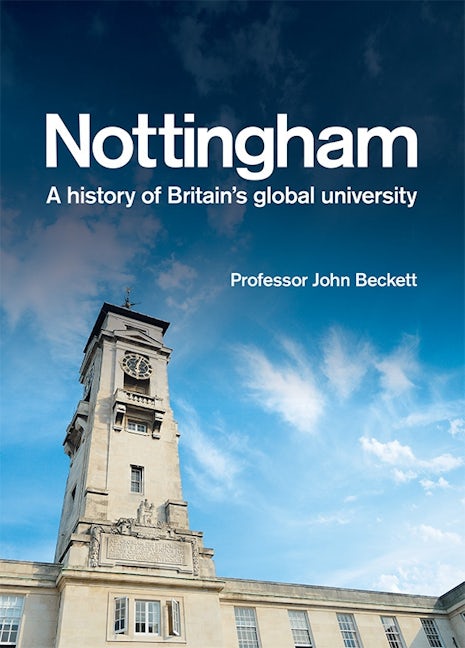 Book cover image for Nottingham: A History of Britain's Global University ISBN: 9781783271214