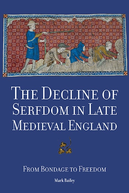 Book cover image for The Decline of Serfdom in Late Medieval England ISBN: 9781783271283