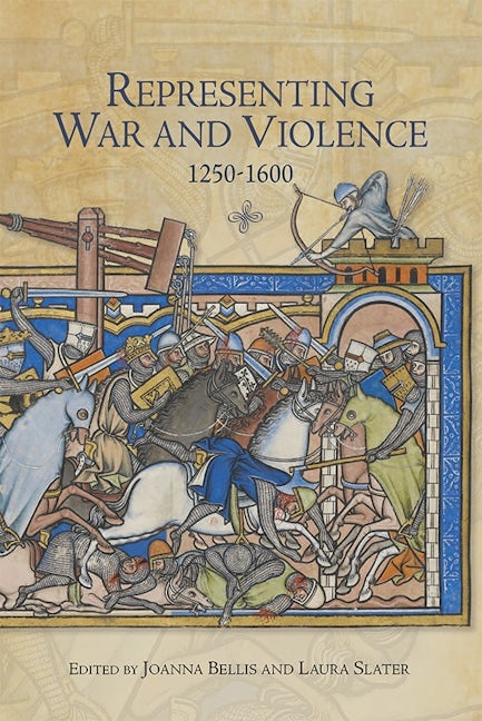 Book cover image for Representing War and Violence, 1250-1600 ISBN: 9781783271559