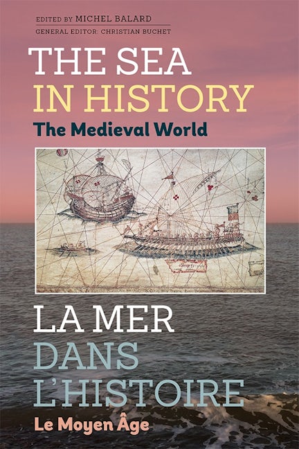 Book cover image for The Sea in History - The Medieval World ISBN: 9781783271597