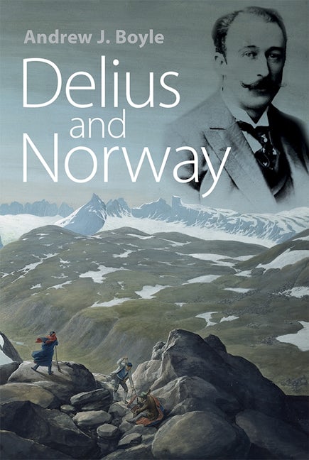 Book cover image for Delius and Norway ISBN: 9781783271993
