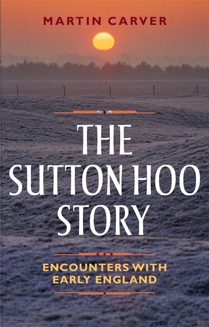 Book cover image for The Sutton Hoo Story ISBN: 9781783272044