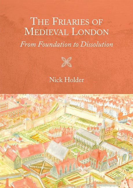 Book cover image for The Friaries of Medieval London ISBN: 9781783272242