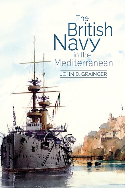 Book cover image for The British Navy in the Mediterranean ISBN: 9781783272310